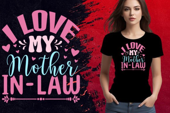 I Love My Mother in Law T Shirt - Vector