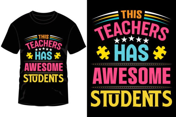 This Teachers Has Awesome Students T-Shirt Design: A Creative and Practical Choice